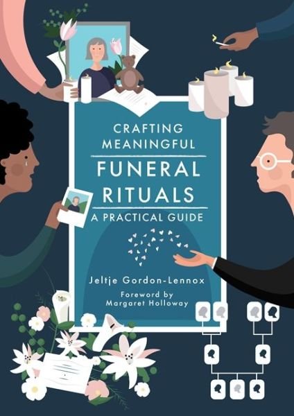 Cover for Jeltje Gordon-Lennox · Crafting Meaningful Funeral Rituals: A Practical Guide (Paperback Book) (2019)