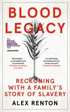 Cover for Alex Renton · Blood Legacy: Reckoning With a Family’s Story of Slavery (Paperback Book) [Main edition] (2022)