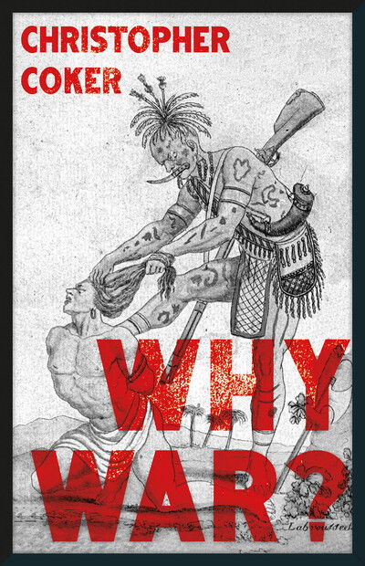 Cover for Christopher Coker · Why War? (Hardcover Book) (2021)