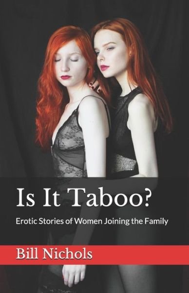 Cover for Bill Nichols · Is It Taboo?: Erotic Stories of Women Joining the Family (Paperback Bog) (2018)