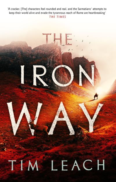 Cover for Tim Leach · The Iron Way - The Sarmatian Trilogy (Hardcover Book) (2022)