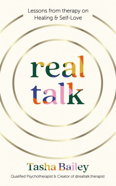 Cover for Tasha Bailey · Real Talk: Lessons From a Therapist on Healing &amp; Self-Love (Paperback Bog) (2024)