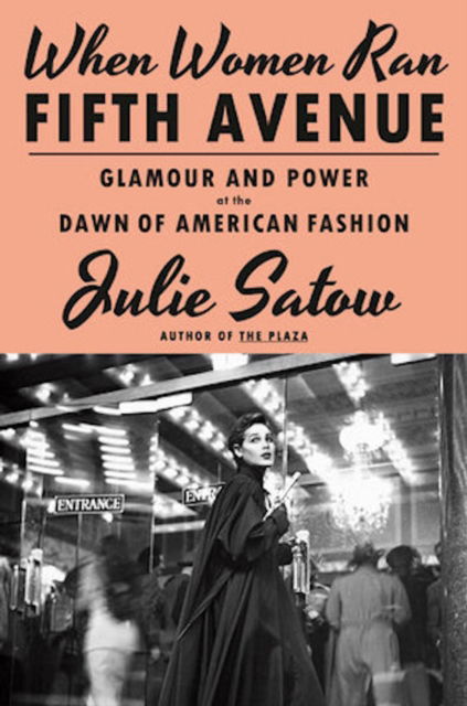 Julie Satow · When Women Ran Fifth Avenue: Glamour and Power at the Dawn of American Fashion (Hardcover Book) (2024)