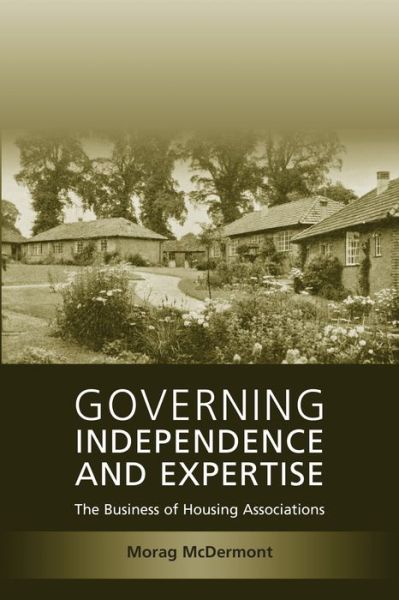 Cover for Morag McDermont · Governing Independence and Expertise: The Business of Housing Associations (Paperback Book) (2010)