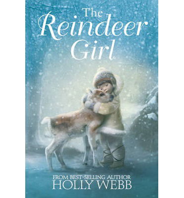 Cover for Holly Webb · The Reindeer Girl - Winter Wildlife Stories (Hardcover Book) [UK edition] (2013)