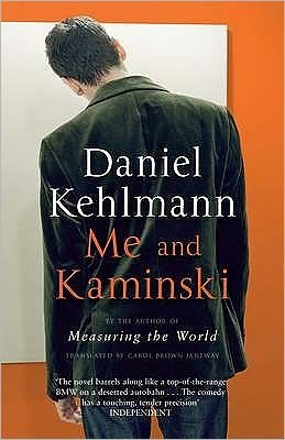 Me and Kaminski - Daniel Kehlmann - Bøker - Quercus Publishing - 9781847249890 - 3. september 2009