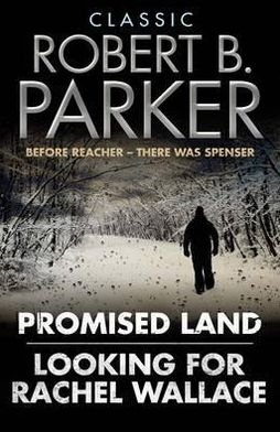 Cover for Robert B. Parker · Classic Robert B. Parker: Looking for Rachel Wallace; Promised Land - The Spenser Series (Taschenbuch) (2011)