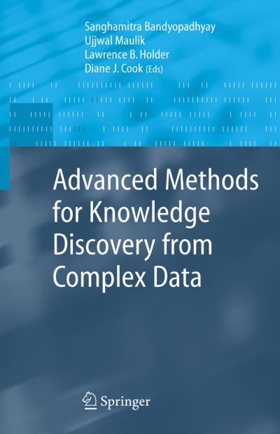 Advanced Methods for Knowledge Discovery from Complex Data - Advanced Information and Knowledge Processing - Sanghamitra Bandyopadhyay - Kirjat - Springer London Ltd - 9781852339890 - keskiviikko 9. marraskuuta 2005