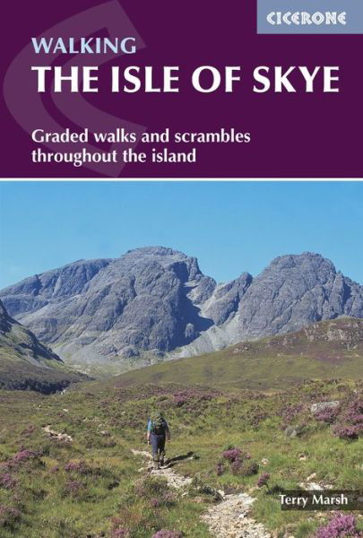 The Isle of Skye: Walks and scrambles throughout Skye, including the Cuillin - Terry Marsh - Livros - Cicerone Press - 9781852847890 - 17 de agosto de 2021