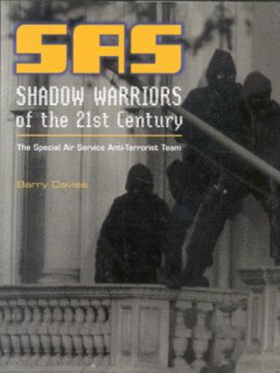 Cover for Barry Davies · SAS Shadow Warriors of the 21st Century: The Special Air Service Anti-terrorist Team (Hardcover bog) (2002)