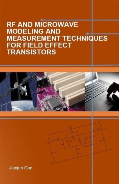 Cover for Jianjun Gao · Rf and Microwave Modeling and Measurement Techniques for Field Effect Transistors - Electromagnetics and Radar (Innbunden bok) (2010)