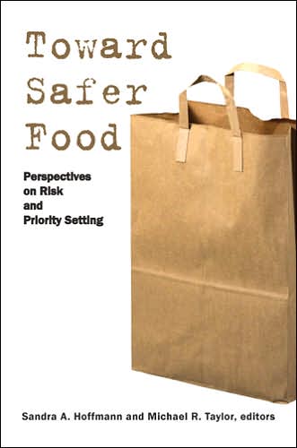 Cover for Sandra Hoffmann · Toward Safer Food: Perspectives on Risk and Priority Setting (Gebundenes Buch) (2005)