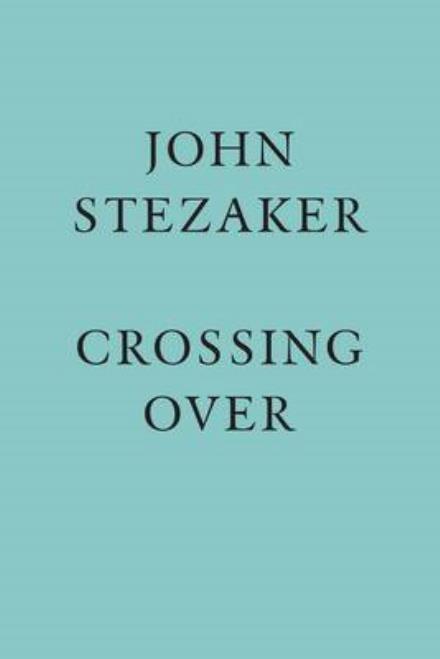 John Stezaker: Crossing Over - John Stezaker - Books - Ridinghouse - 9781905464890 - October 1, 2014