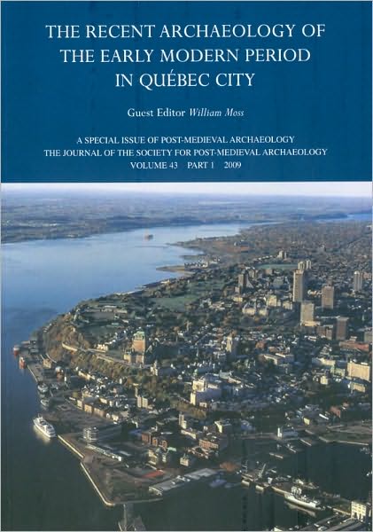 Cover for William Moss · The Recent Archaeology of the Early Modern Period in Quebec City: 2009 (Paperback Book) (2009)