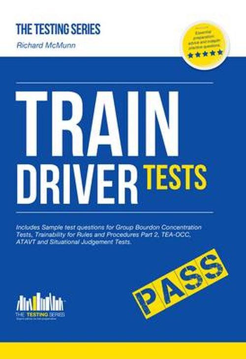 Cover for Richard McMunn · Train Driver Tests: The Ultimate Guide for Passing the New Trainee Train Driver Selection Tests: ATAVT, TEA-OCC, SJE's and Group Bourdon Concentration Tests - Testing Series (Taschenbuch) (2014)