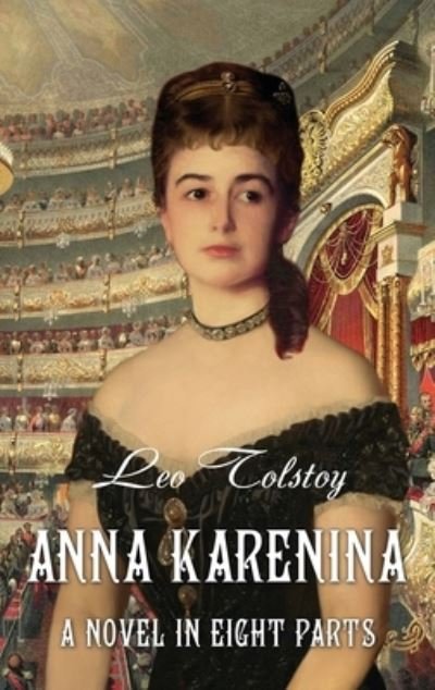 Cover for Leo Tolstoy · Anna Karenina. A Novel in Eight Parts (Illustrated) (Innbunden bok) (2021)