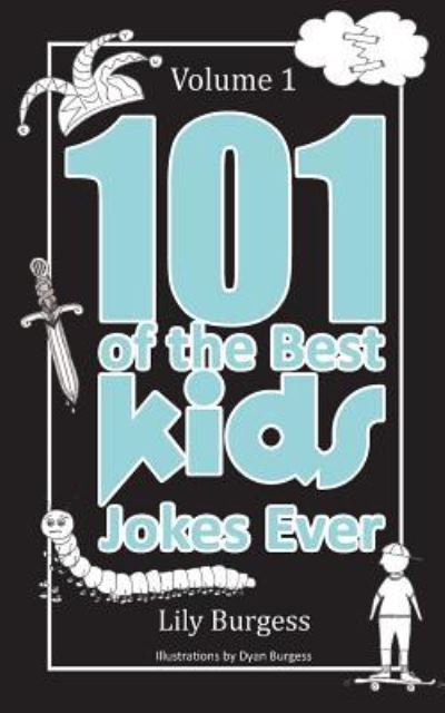 Cover for Lily Burgess · 101 of the Best Kids' Jokes Ever - Volume 1 (Paperback Book) (2015)