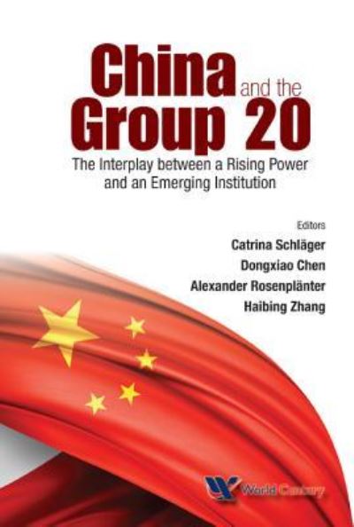 Cover for China And The Group 20: The Interplay Between A Rising Power And An Emerging Institution (Hardcover Book) (2016)