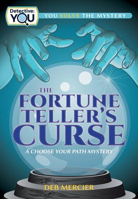 Cover for Deb Mercier · The Fortune Teller's Curse: A Choose Your Path Mystery - Detective: You (Paperback Book) (2023)