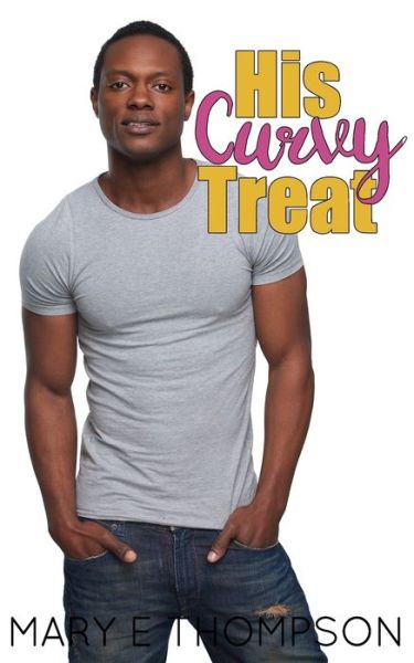 Cover for Mary E Thompson · His Curvy Treat (Paperback Book) (2020)