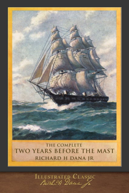 Cover for Richard Henry Dana · The Complete Two Years Before the Mast: Illustrated Classic (Paperback Book) (1920)