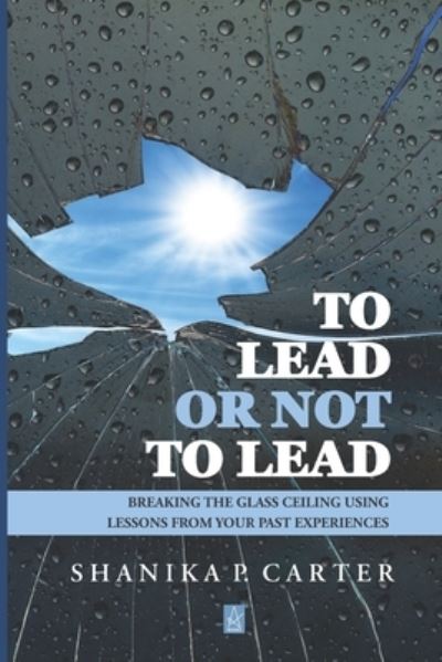 Cover for Shanika P Carter · To Lead or Not to Lead (Paperback Book) (2019)