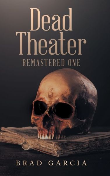 Cover for Brad Garcia · Dead Theater Remastered One (Book) (2023)