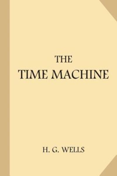 Cover for H G Wells · The Time Machine [1898 Edition] (Paperback Bog) (2017)