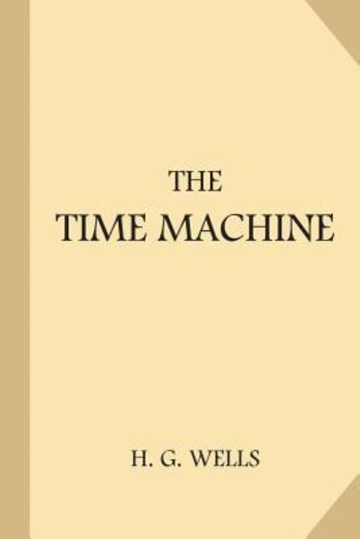 Cover for H G Wells · The Time Machine [1898 Edition] (Paperback Book) (2017)