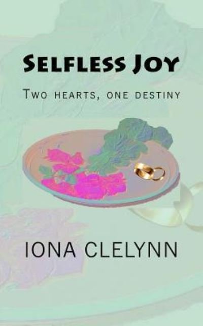 Cover for Iona Clelynn · Selfless Joy (Taschenbuch) (2017)