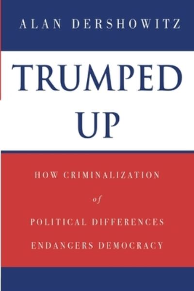 Cover for Alan Dershowitz · Trumped Up (Paperback Book) (2017)