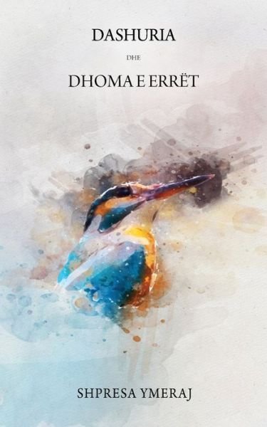 Cover for Shpresa Ymeraj · Dashuria Dhe Dhoma E Erret (Taschenbuch) (2020)