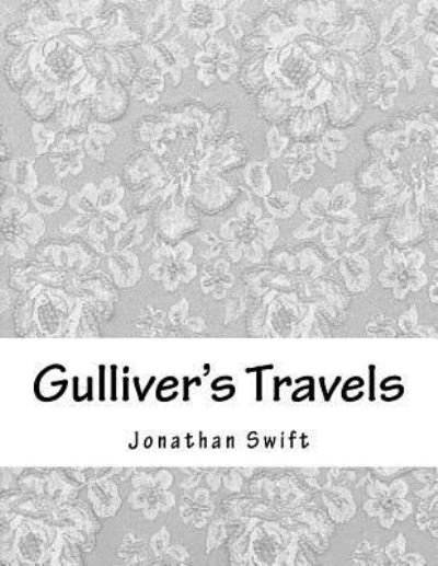 Gulliver's Travels - Jonathan Swift - Bøger - Createspace Independent Publishing Platf - 9781979290890 - 2. november 2017