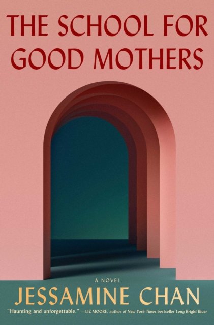 Cover for Jessamine Chan · The School for Good Mothers: A Novel (Pocketbok) (2022)