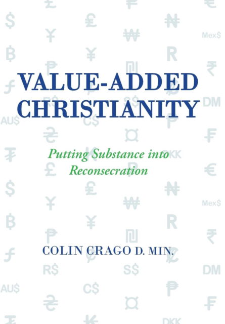 Cover for Colin Crago D Min · Value-Added Christianity (Hardcover Book) (2019)