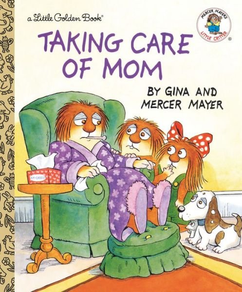 Taking Care of Mom - Little Golden Book - Mercer Mayer - Livros - Random House USA Inc - 9781984830890 - 7 de janeiro de 2020