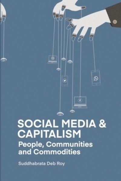 Cover for Suddhabrata Deb Roy · Social Media and Capitalism: People, Communities and Commodities (Taschenbuch) (2021)