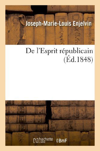 Cover for Enjelvin-j-m-l · De L Esprit Republicain (Paperback Bog) [French edition] (2013)