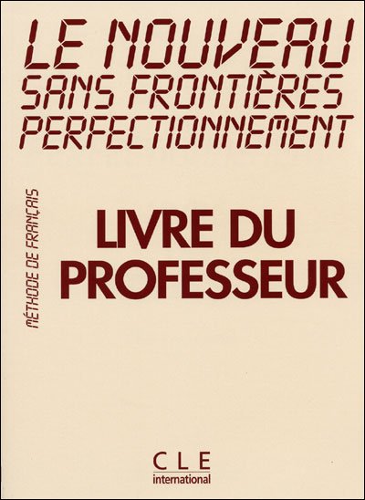 Cover for Girardet · Le Nouveau Sans Frontieres Teacher's Guide (Perfecting) (French Edition) (Pocketbok) [French edition] (2006)