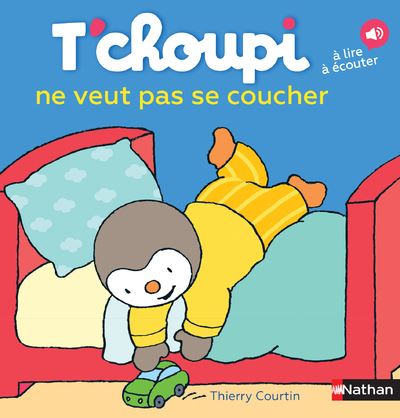 Cover for Thierry Courtin · T'choupi: T'choupi ne veut pas se coucher (Hardcover Book) (2017)