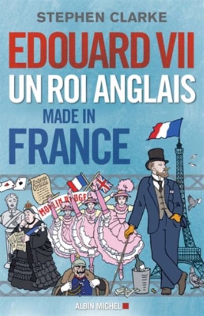 Cover for Stephen Clarke · Edouard VII: un roi anglais made in France (Paperback Book) (2017)