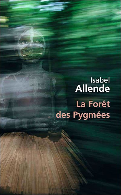 Cover for Isabel Allende · La Foret Des Pygmees (Le Livre De Poche) (French Edition) (Paperback Book) [French edition] (2008)