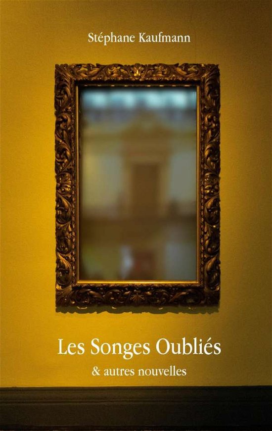 Cover for Kaufmann · Les Songes Oubliés (Buch) (2020)