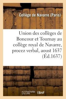 Cover for College de Navarre · Recueil Des Titres Concernans l'Union Des Colleges de Boncour Et Tournay Au College Royal de Navarre (Paperback Book) (2018)