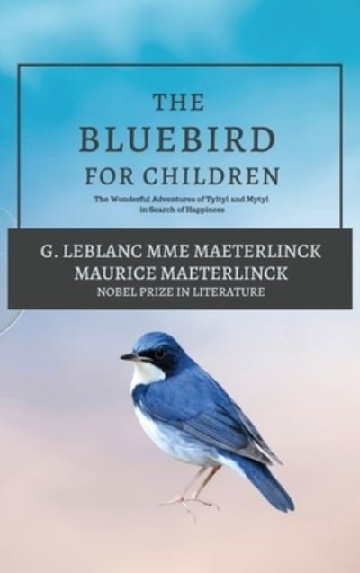 Cover for G LeBlanc Mme Maeterlinck · The Blue Bird for Children (Hardcover Book) (2020)