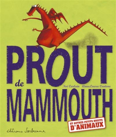 Prout de mammouth - Noe Carlain - Books - Sarbacane - 9782377310890 - March 7, 2018