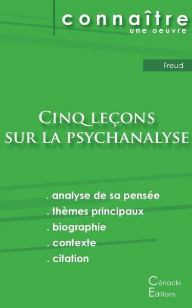 Fiche de lecture Cinq lecons sur la psychanalyse de Freud (analyse litteraire de reference et resume complet) - Sigmund Freud - Livres - Les Éditions du Cénacle - 9782759310890 - 29 février 2024