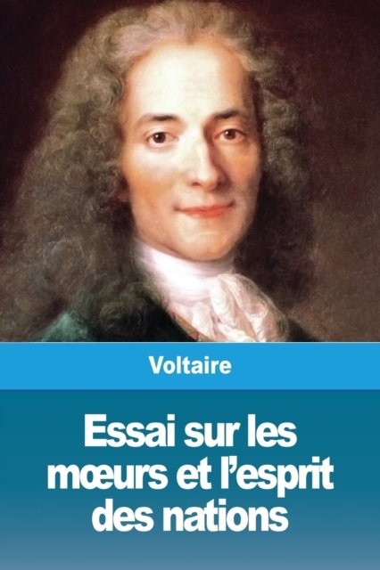 Cover for Voltaire · Essai sur les moeurs et l'esprit des nations (Paperback Book) (2019)