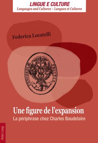 Cover for Federica Locatelli · Une Figure De L'expansion: La Paeriphrase Chez Charles Baudelaire (Paperback Book) (2014)