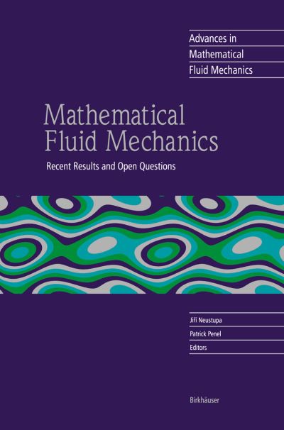 Cover for Jiri Neustupa · Mathematical Fluid Mechanics: Recent Results and Open Questions - Advances in Mathematical Fluid Mechanics (Paperback Book) [Softcover reprint of the original 1st ed. 2001 edition] (2012)